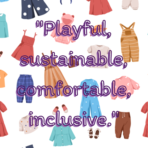 Playful, sustainable, comfortable, inclusive.